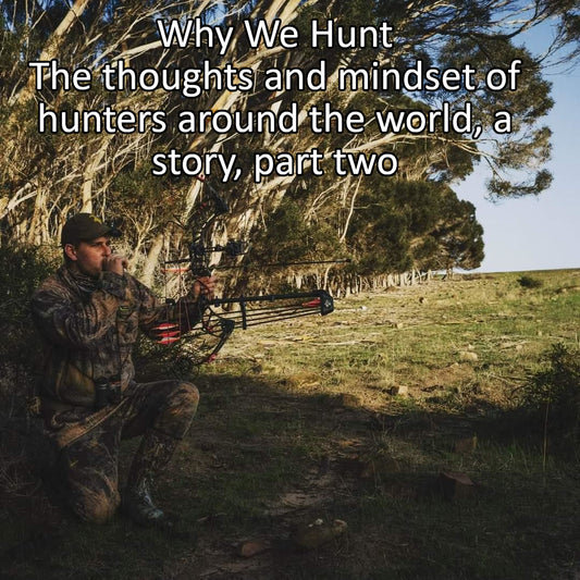 Why We Hunt - Part Two