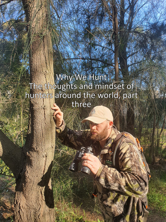 Why We Hunt - Part Three