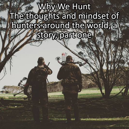 Why We Hunt - Part One