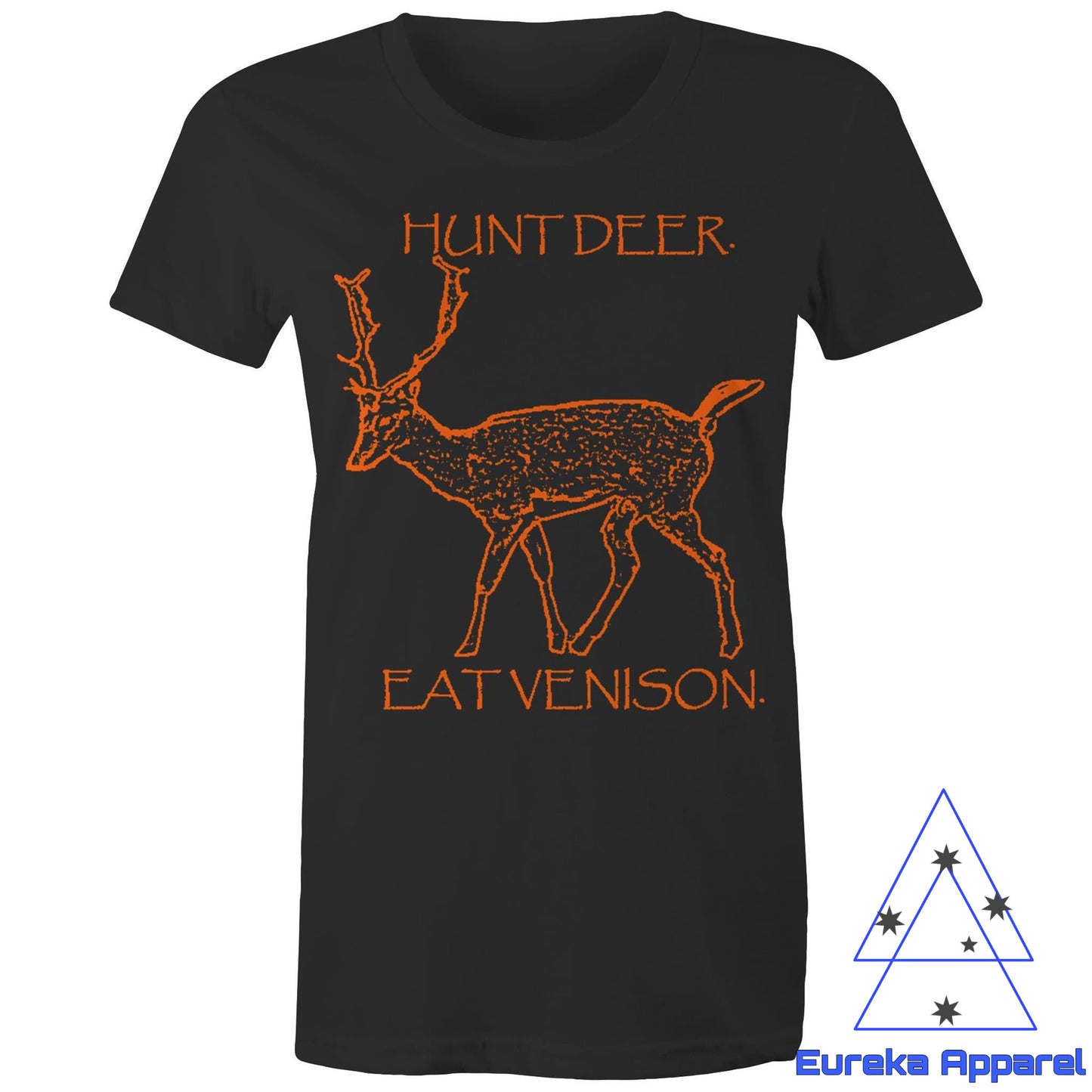 Hunt Deer and Eat Venison. Women's AS Color 100% cotton maple tee